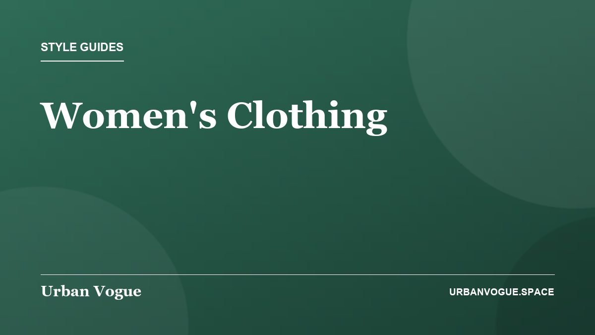 Women's Clothing - Style Guides guide